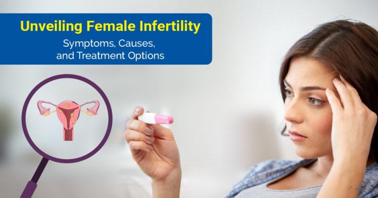 Understanding Female Infertility: Causes, Symptoms & Treatment Options